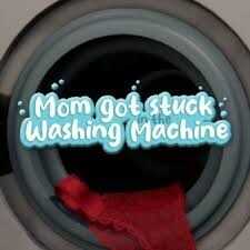 Mom Got Stuck Washing Machine