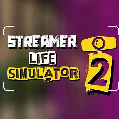 Streamer Life Simulator 2